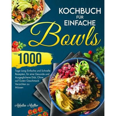 Kochbuch für Einfache Bowls, Taschenbuch von Adalia Muller, Adalia muller, 978-1-915011-30-5