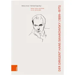 Der Dirigent Hans Swarowsky (1899–1975):, Fachbücher von Carsten Schmidt, Oliver Rathkolb, Reinhard Kapp, Markus Grassl