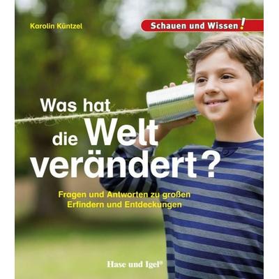 Was hat die Welt verändert?, Gebundene Ausgabe von Karolin Küntzel, Hase und Igel Verlag, 978-3-86760-978-4