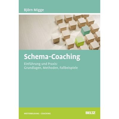 Schema-Coaching, Gebundene Ausgabe von Björn Migge, Beltz Verlagsgruppe GmbH & Co. KG, 978-3-407-36528-6
