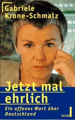 Gabriele Krone-Schmalz - Jetzt mal ehrlich. Ein offenes Wort über Deutschland - Preis vom 06.10.2026 07:26:00 h