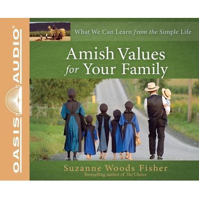 Amish Values for Your Family - Suzanne Woods Fisher, CD, 9781598599640