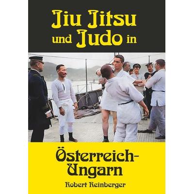 Jiu Jitsu und Judo in Österreich-Ungarn, Taschenbuch von Robert Reinberger, Buchschmiede, 978-3-99181-144-2