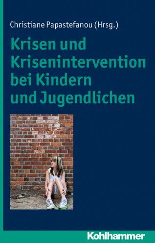 Christiane Papastefanou (Hrsg.) - Krisen und Krisenintervention bei Kindern und Jugendlichen - Preis vom 09.10.2026 07:28:09 h