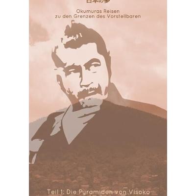 日本の夢 (Nihon no yume) - Okumuras Reisen zu den Grenzen des Vorstellbaren / Teil 1 - Die Pyramiden von Visoko, Taschenbuch von Felinea ras Odras,