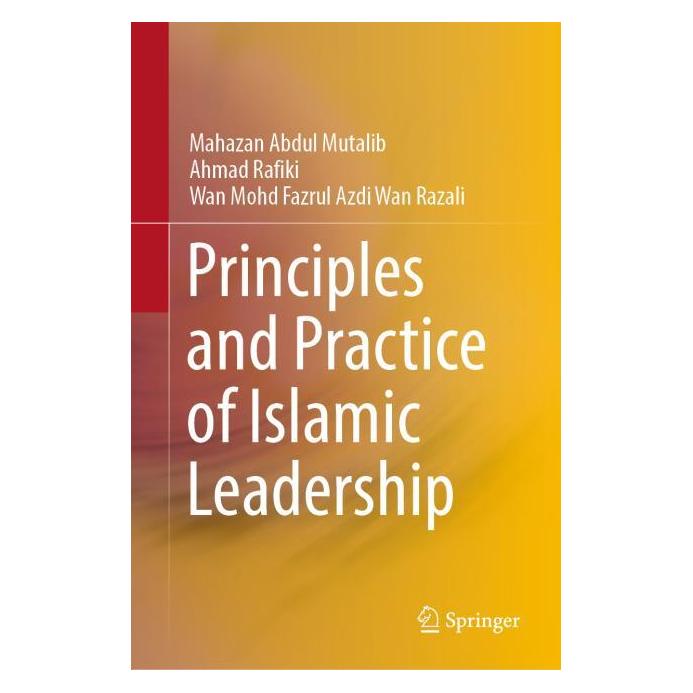 Springer Principles and Practice of Islamic Leadership (Englisch, Hardcover, Ahmad Rafiki, Mahazan Abdul Mutalib, Wan Mohd Fazrul Azdi Wan Razali) (63675030)