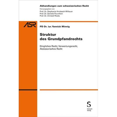 Struktur des Grundpfandrechts, Gebundene Ausgabe von Yannick Minnig, Stämpfli Verlag AG, 978-3-7272-1824-8