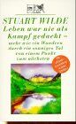 Stuart Wilde - Esoterische Psychologie: Leben war nie als Kampf gedacht - mehr wie ein Wandern durch ein sonniges Tal von einem Punkt zum nächsten. Mit >>Wunder - eine Anleitung in sieben Schritten - Preis vom 11.10.2026 15:43:13 h