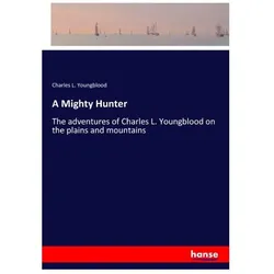 A Mighty Hunter, Belletristik von Charles L Youngblood