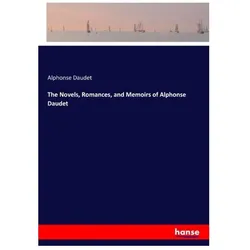 The Novels, Romances, and Memoirs of Alphonse Daudet, Belletristik von Alphonse Daudet