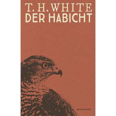 Der Habicht, Gebundene Ausgabe von Terence Hanbury White, Matthes & Seitz, 978-3-95757-642-2