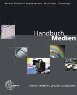 Bernhard Schellmann - Handbuch Medien - Medien verstehen, gestalten, produzieren - Preis vom 19.10.2026 19:33:35 h