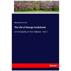 The Life of George Cruikshank, Belletristik von Blanchard Jerrold