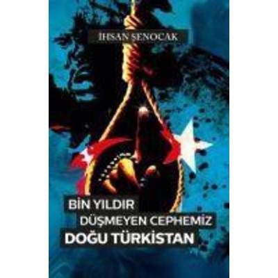 Bin Yildir Düsmeyen Cephemiz Dogu Türkistan, Taschenbuch von Ihsan senocak, Hüküm Kitap