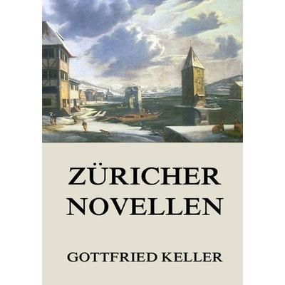 Züricher Novellen, Taschenbuch von Gottfried Keller, Jazzybee Verlag, 978-3-8496-9374-9