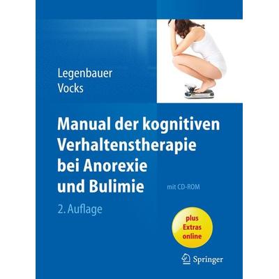 Manual der kognitiven Verhaltenstherapie bei Anorexie und Bulimie, Taschenbuch von Tanja Legenbauer,Silja Vocks, Springer Berlin, 978-3-642-20384-8