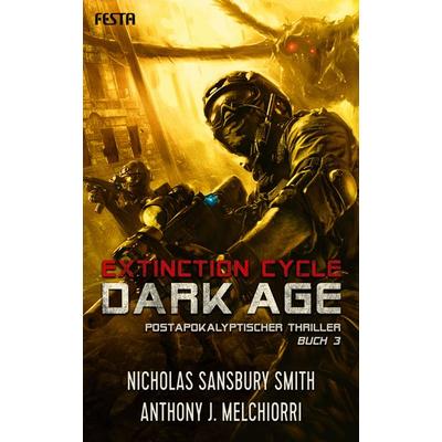 Dark Age - Buch 3, Taschenbuch von Nicholas Sansbury Smith,Anthony J. Melchiorri, Festa, 978-3-86552-942-8
