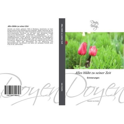 Alles blüht zu seiner Zeit, Taschenbuch von Annette Aretin, Doyen Verlag, 978-3-8417-0064-3