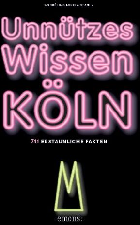 André Stanly - Unnützes Wissen Köln: 711 erstaunliche Fakten - Preis vom 02.10.2026 23:42:20 h