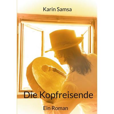 Die Kopfreisende, Taschenbuch von Karin Samsa, BoD – Books on Demand