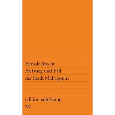 Aufstieg und Fall der Stadt Mahagonny, Taschenbuch von Bertolt Brecht, Suhrkamp