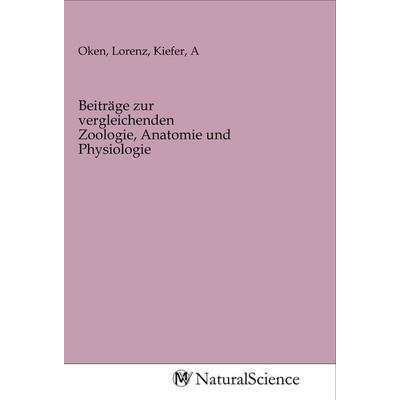 Beiträge zur vergleichenden Zoologie, Anatomie und Physiologie, Taschenbuch von , MV-NaturalScience, 978-3-96878-620-9