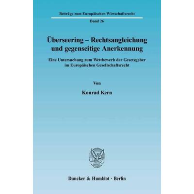 Überseering - Rechtsangleichung und gegenseitige Anerkennung., Taschenbuch von Konrad Kern, Duncker & Humblot, 978-3-428-11330-9