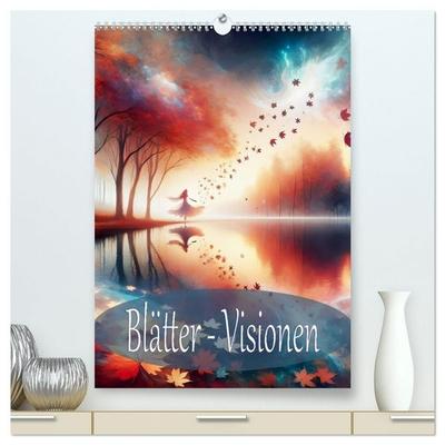 Blätter - Visionen (hochwertiger Premium Wandkalender 2027 DIN A2 hoch), Kunstdruck in Hochglanz