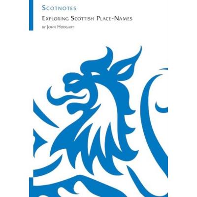 Exploring Scottish Place-Names, Taschenbuch von John Hodgart, Association for Scottish Literary Studies, 978-1-906841-60-7