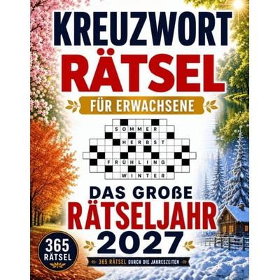 Kreuzworträtsel für Erwachsene: Das große Rätseljahr, Taschenbuch von Surprise Books Creations, Lumara Verlag, 978-3-692-73063-9