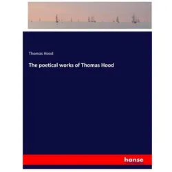The poetical works of Thomas Hood, Belletristik von Thomas Hood