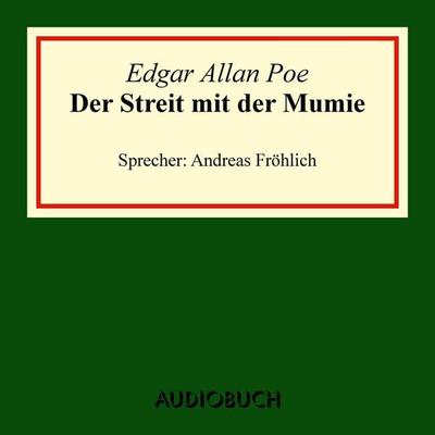 Der Streit mit der Mumie - Edgar Allan Poe, Audio, 9783899646931