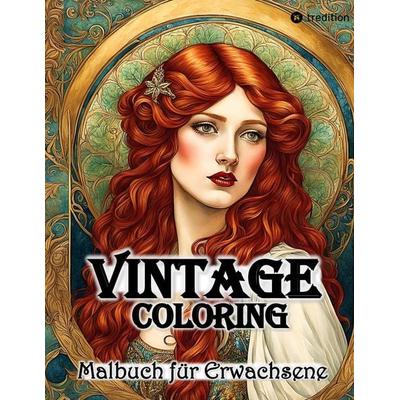Vintage Coloring Malbuch für Erwachsene Anti-Stress Malbuch für Achtsamkeit und Entspannung Romantik Jugendstil Shabby Chic Retro, Taschenbuch von