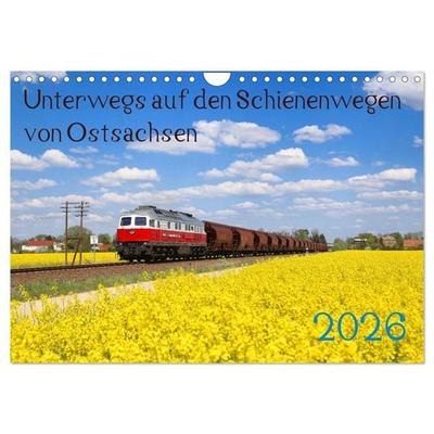 Unterwegs auf den Schienenwegen von Ostsachsen (Wandkalender 2026 DIN A4 quer), CALVENDO Monatskalender