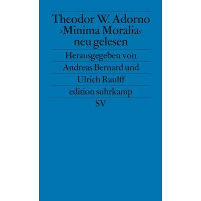 Theodor W. Adorno. »Minima Moralia« neu gelesen, Taschenbuch von Theodor W. Adorno, Suhrkamp, 978-3-518-12284-6