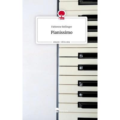 Pianissimo. Life is a Story - story.one, Gebundene Ausgabe von Fabienne Bollinger, Story.one publishing, 978-3-7108-9692-7