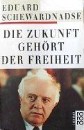 Eduard Schewardnadse - Die Zukunft gehört der Freiheit - Preis vom 07.10.2026 11:45:10 h