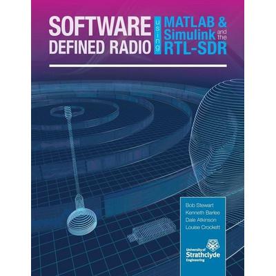 Software Defined Radio using MATLAB & Simulink and the RTL-SDR, Taschenbuch von Robert W. Stewart,Kenneth W. Barlee,Dale S. W. Atkinson, Strathclyde