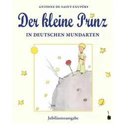 Der kleine Prinz in deutschen Mundarten, Belletristik von Antoine de Saint Exupéry, Walter Sauer