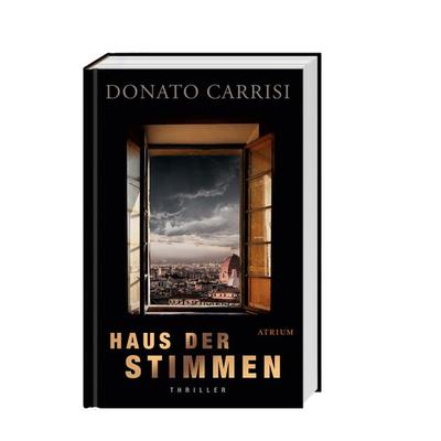 Haus der Stimmen, Gebundene Ausgabe von Donato Carrisi, Atrium Verlag AG, 978-3-85535-123-7