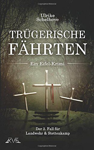 Ulrike Schelhove - Trügerische Fährten - Ein Eifel-Krimi: Der 2. Fall für Landwehr & Stettenkamp (Der zweite Fall für Landwehr & Stettenkamp) - Preis vom 02.10.2026 23:42:20 h