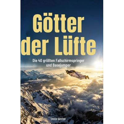 Götter der Lüfte, Gebundene Ausgabe von Emilia Günther, BoD - Books on Demand, 978-3-695-38042-8