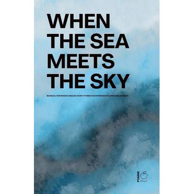 When the Sea Meets the Sky, Taschenbuch von Pomme Bilingual, Pomme Bilingual