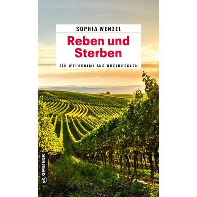 Reben und Sterben, Taschenbuch von Sophia Wenzel, Gmeiner-Verlag