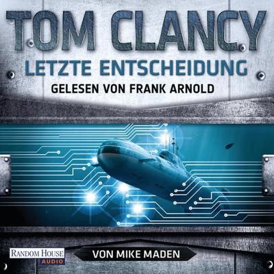Letzte Entscheidung - Tom Clancy,Mike Maden, Audio, 9783837151329