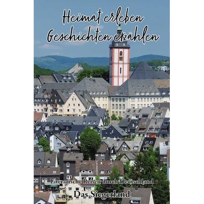 Heimat erleben - Geschichten erzählen: Das Siegerland, Taschenbuch von , Papierfresserchens MTM-Verlag, 978-3-96074-904-2
