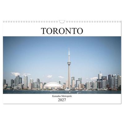 Toronto - Kanadas Metropole (Wandkalender 2027 DIN A3 quer), CALVENDO Monatskalender