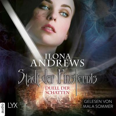 Stadt der Finsternis - Duell der Schatten - Stadt der Finsternis, Teil 3 - Ilona Andrews, Audio, 9783966354707
