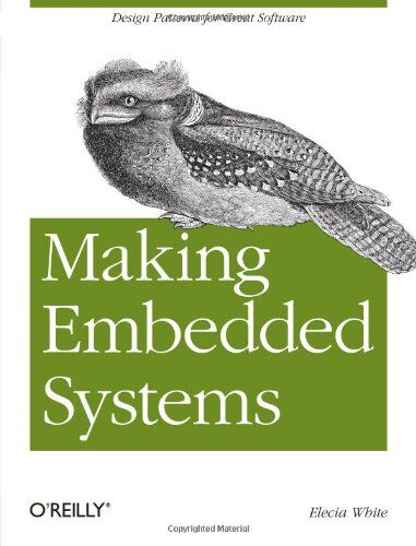 Elecia White - Making Embedded Systems: Design Patterns for Great Software - Preis vom 09.10.2026 07:28:09 h