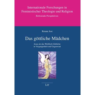 Jost, R: Das göttliche Mädchen, Taschenbuch von Renate Jost, Lit Verlag, 978-3-643-14009-8